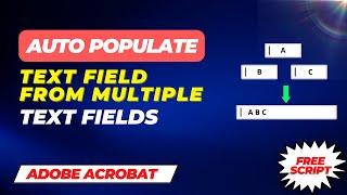 How to Auto populate Text Field from multiple text fields using Adobe Acrobat