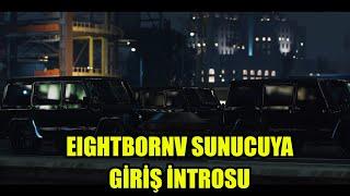 EightbornV Sunucuya Giriş İntrosu