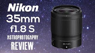 Nikon 35mm 1.8 S Review - The Best Z Mount Astrophotography Lens?