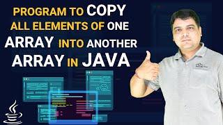 Program to copy all elements of one array into another array in JAVA | JAVA [ Practical Series ]