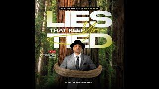 Lies That Keep You Tied - Pastor James Edwards