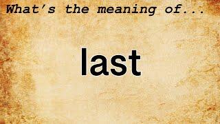 Last Meaning | Definition of Last