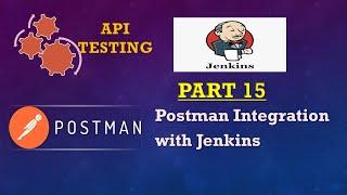 Part 15: POSTMAN SERIES(Postman Integration with Jenkins | Run Test Cases from Jenkins)