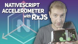 How to Use the Accelerometer Data Stream | NativeScript Tutorial