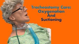 Tracheostomy Care:  Oxygenation and Suctioning
