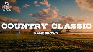 kane brown - country classic (lyrics)