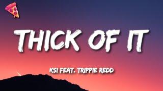 KSI - Thick Of It (Lyrics) ft. Trippie Redd