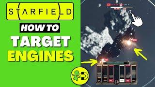 Starfield How to Target Engines