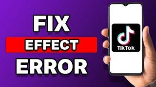 How To Fix This Effect Doesn't Work On Your Device TikTok (Solved)