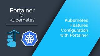 How-To: Kubernetes Features Configuration with Portainer