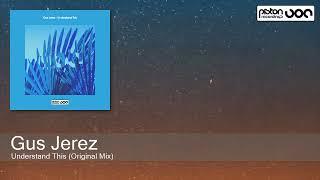 Gus Jerez - Understand This (Original Mix) [Piston Recordings]