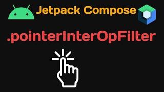 Touch callback pointerInterOpFilter Jetpack Compose Android