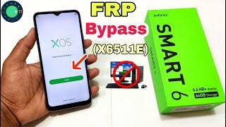 Infinix Smart 6 FRP Bypass | Infinix (X6511E) FRP/Google Account Bypass Without Pc | Android 11 |