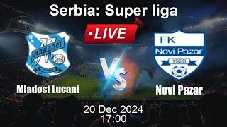  LIVE: Mladost Lucani vs Novi Pazar - Football Live Score - Serbian Super liga