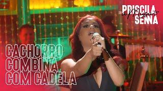 Priscila Senna - Cachorro Combina Com Cadela (EP Priscila Senna A Musa)