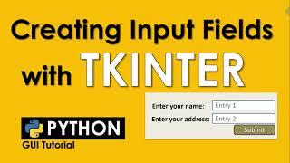 CREATING INPUT FIELD WITH TKINTER |  ENTRY WIDGET OPTIONS AND METHODS | PYTHON TUTORIAL