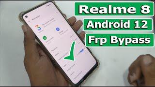 Realme 8 Android 12 Frp Bypass / RMX3085 Android 12 Frp Bypass