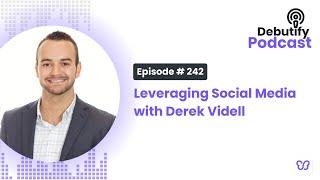 Leveraging Social Media with Derek Videll