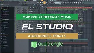 How To Make Ambient Corporate Music For Audio Stocks (AudioJungle, Pond5) FL Studio Tutorial