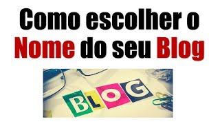 Como escolher o Nome para seu Blog