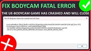 Fix Bodycam Fatal Error/LowLevelFatalError | Fix The UE-Bodycam Game has crashed and will close