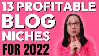 13 Highly Profitable Blog Niches in 2022 | how to make money blogging with these blog niche ideas