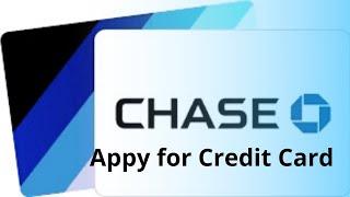 How to Apply for Chase Bank Credit Card