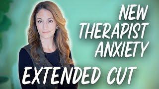 Tips for New Therapists to Feel Less Anxious - Extended Cut