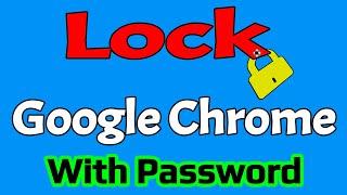 How to set Password on Chrome Browser? || Lock Chrome Browser with Password.