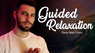 Guided Relaxation - Deep Male Voice  - Relaxing Male ASMR