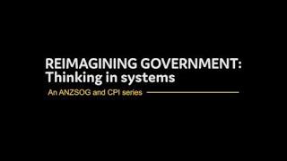 Reimagining government: Thinking in systems