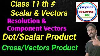 Dot & Cross Products Of Two Vectors @Physics Solutions RK