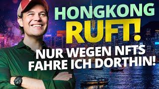 Hongkong ruft - nur wegen NFTs fahre ich dorthin!