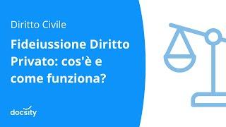 Fideiussione Diritto Privato: cos'è e come funziona?