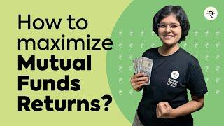 How to maximize Mutual Funds Returns? | Explained by CA Rachana Ranade