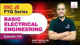 Basic Electrical Engineering | Episode-04 | SSC JE PYQ Series | SSC JE 2024 | Ankit Goyal