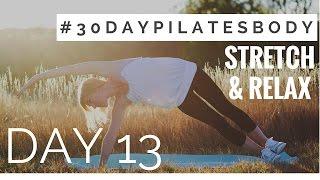 30 Day Pilates Body Challenge: Day 13 - Stretch & Relax