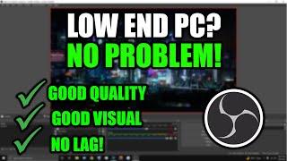 Best OBS Streaming Settings For Low End PC | NO LAG WITH HIGH QUALITY! | 2022!