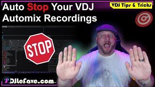 Auto Stop Your Virtual DJ Automix Recordings!