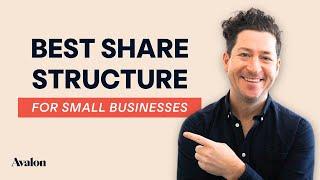 Incorporating Your Business? | How to Create the Best Share Structure For Your Business