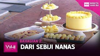 Dari Sebiji Nanas Bhg 2 | WHI (26 Oktober 2021)