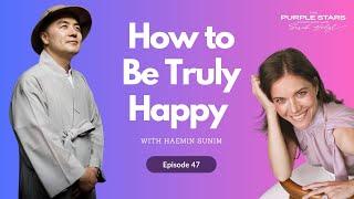 47  A Monk’s Guide When Life Is Messy to True Happiness, Love, and Inner Calm with Haemin Sunim star