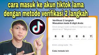 CARA MASUK KE AKUN TIKTOK LAMA METODE VERIFIKASI DUA LANGKAH