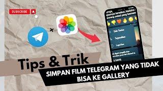 CARA MENGATASI FILM/VIDEO TEL*GR4M TIDAK BISA DI SIMPAN KE GALLERY!!! TERBARU 2023