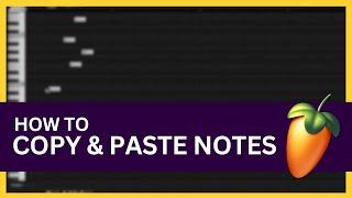 How to Copy and Paste Notes in Piano Roll in FL Studio