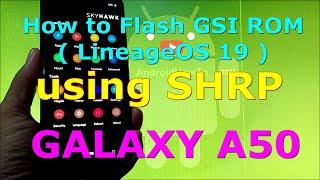 How to Flash GSI ROM using SHRP on Galaxy A50 ( LineageOS 19 )