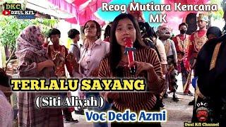 Terlalu Sayang ( Siti Aliyah) Voc Dede Azmi Reog Mutiara Kencana show Ds Arahan Kidul Blok KUD