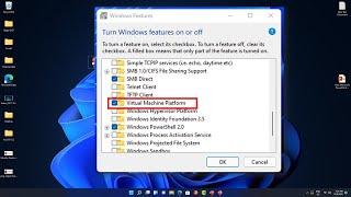 Enable Virtual Machine Platform in Windows 11