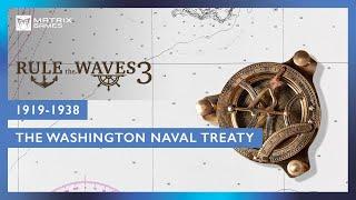 Rule the Waves 3 History Series Episode 3 - The Washington Naval Treaty: 1919-1938