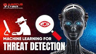 Machine Learning for Threat Detection | Ampcus Cyber